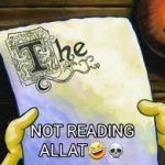 not reading allat??