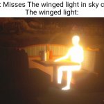 Glowing Guy | Me: Misses The winged light in sky cotl:


The winged light: | image tagged in glowing guy | made w/ Imgflip meme maker