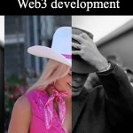 Barbie Oppenheimer | Journey of Web3 development | image tagged in barbie oppenheimer | made w/ Imgflip meme maker