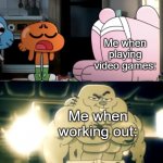 Richard Watterson Glow Up | Me when playing video games:; Me when working out: | image tagged in richard watterson glow up | made w/ Imgflip meme maker