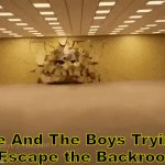 Me and the boys | Me And The Boys Trying to Escape the Backrooms | image tagged in gifs,me and the boys,backrooms,tank | made w/ Imgflip video-to-gif maker
