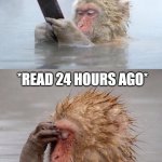 Grandma Issues | CHECKING TO SEE IF YOUR GRANDKIDS RESPONDED TO YOUR MESSAGE; *READ 24 HOURS AGO* | image tagged in monkey facepalm | made w/ Imgflip meme maker