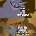 Emperors new groove smack | EXTRA FRIES IN THE PASS WINDOW; SERVER WHO LIVES FOR ICED COFFEE AND EXTRA FRIES | image tagged in kitchen | made w/ Imgflip meme maker