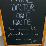 Doctors writing | image tagged in wise doctor,wrote,cannot read,fun | made w/ Imgflip meme maker