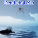 Dead chat XD GIF Template