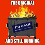 Donald Trump - MAGA. The original dumpster fire.