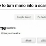 RUN! | How to turn mario into a scarecrow; Belome | image tagged in would like to know your location,wants to know your location,mario rpg,rpg mario,another boring rpg meme,smrpg | made w/ Imgflip meme maker