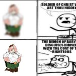 Family Guy | image tagged in soldier of christ why art thou hidden,family guy,funny,wtf | made w/ Imgflip meme maker