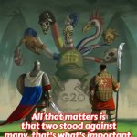 Two Against Many | All that matters is that two stood against many, that's what's important. | image tagged in two against many,slavic,conan the barbarian | made w/ Imgflip meme maker