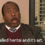it's called hentai and it's art