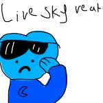 Live sky reaction
