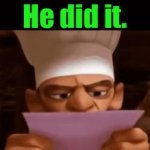 He did it. meme