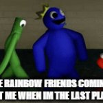 the rainbow friends when im the lats player | THE RAINBOW FRIENDS COMING TO GET ME WHEN IM THE LAST PLAYER: | image tagged in gifs,rainbow,friends,roblox | made w/ Imgflip video-to-gif maker