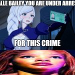 weiss arrests halle bailey | HALLE BAILEY YOU ARE UNDER ARREST; FOR THIS CRIME | image tagged in weiss arrested who,rwby,budweiser,anime,ariel | made w/ Imgflip meme maker