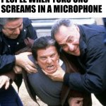 O no, Yoko. | PEOPLE WHEN YOKO ONO SCREAMS IN A MICROPHONE | image tagged in joe pesci casino | made w/ Imgflip meme maker