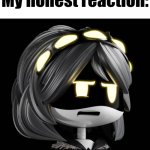 My Honest reaction (V Edition) meme