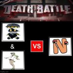 N and N vs. N | image tagged in death battle | made w/ Imgflip meme maker