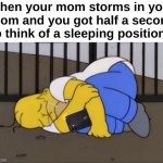 Scariest moment | When your mom storms in your room and you got half a second to think of a sleeping position : | image tagged in memes,relatable,phone,moms,sleep,front page plz | made w/ Imgflip meme maker