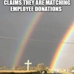 Meanwhile at Fox News | MEANWHILE A WHISTLEBLOWER AT FOX NEWS CLAIMS THEY ARE MATCHING EMPLOYEE DONATIONS; TO SATANIC TEMPLE AND OTHER FAR-LEFT CAUSES | image tagged in meanwhile at fox news | made w/ Imgflip meme maker
