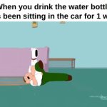 It feels weird in the throat | When you drink the water bottle that's been sitting in the car for 1 week : | image tagged in gifs,memes,funny,relatable,water,front page plz | made w/ Imgflip video-to-gif maker
