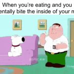 Title | When you’re eating and you accidentally bite the inside of your mouth: | image tagged in gifs,memes | made w/ Imgflip video-to-gif maker