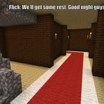 Wing(And Knuckles)’s Mansion | Flick: We’ll get some rest. Good night guys. | image tagged in minecraft woodland mansion | made w/ Imgflip meme maker