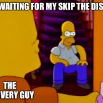 Waiting For My Skip The Dishes | ME WAITING FOR MY SKIP THE DISHES; THE DELIVERY GUY | image tagged in homer sitting in stair case bart entering door,waiting,fast food,food,delivery,still waiting | made w/ Imgflip meme maker