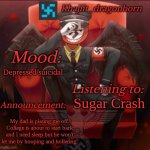 Khajiit_dragonborn announcement temp. | Depressed/suicidal; Sugar Crash; My dad is pissing me off. College is about to start back and I need sleep but he won't let me by hooping and hollering. | image tagged in khajiit_dragonborn announcement temp | made w/ Imgflip meme maker
