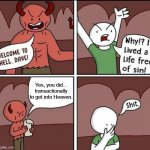 Welcome to Hell, Dave | Yes, you did... transactionally to get into Heaven. | image tagged in welcome to hell dave | made w/ Imgflip meme maker