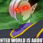 Zamasu this tainted world is about to end template