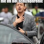 chicken tenders | me when teddy tells me im not schizophrenic | image tagged in relief,cats,schizophrenia,robert downey jr | made w/ Imgflip meme maker