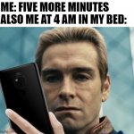 Commonly on YouTube | ME: FIVE MORE MINUTES
ALSO ME AT 4 AM IN MY BED: | image tagged in homelander staring at phone in disappointment,memes,funny,youtube,phone | made w/ Imgflip meme maker