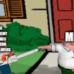 i hate enemies like that, | THAT ONE ENEMY IN GAMES THAT CAN 1SHOT PLAYERS; ME | image tagged in gifs,video games,family guy | made w/ Imgflip video-to-gif maker