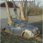 Get Bugged | FOR SALE AT RIGHT PRICE; ENGINE STILL RUNS | image tagged in vw bug,volkswagen beetle,engine still runs | made w/ Imgflip meme maker