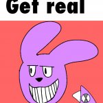 Get real