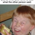 We’ve all done this at some point | That fake laugh that you do when you have no idea what the other person said: | image tagged in fake laugh kid,memes,funny,true story,relatable memes,laugh | made w/ Imgflip meme maker
