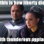 So this is how liberty dies