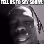 Si sabes lo que digo, probablemente seas genial. | HOW THE TEACHERS EXPECTS US TO ACT WHEN THEY TELL US TO SAY SORRY: | image tagged in gifs,sad but true,stop reading these tags | made w/ Imgflip video-to-gif maker