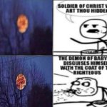 ?️urger ?️ing | image tagged in soldier of christ why art thou hidden,memes | made w/ Imgflip meme maker