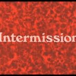 Intermission | image tagged in intermission | made w/ Imgflip meme maker