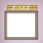 Employee of the Month Meme Generator - Imgflip