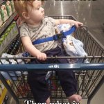 Cart baby | If the grocery store has a section for "health food"; Then what is the rest of the store? | image tagged in cart baby | made w/ Imgflip meme maker