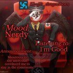 I'm staying!!! | Nerdy; I'm Good; Shoutouts to the users that convinced me to stay in the comments. | image tagged in khajiit_dragonborn announcement temp | made w/ Imgflip meme maker