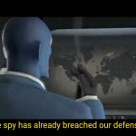 The spy has breached our defenses template