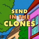 Send in the clones