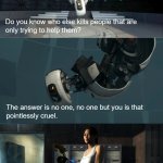 GLaDOS speaks the truth template