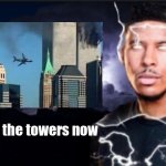 Get in the towers now