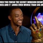 The look of disappointment after Secret Invasion | WHEN YOU FINISH THE SECRET INVASION DISNEY+ SERIES AND IT  LOOKS EVEN WORSE THAN SHE-HULK | image tagged in marvel falcon gauntlet bird | made w/ Imgflip meme maker