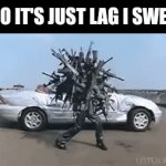 Image title | "BRO IT'S JUST LAG I SWEAR" | image tagged in gifs,memes,video games | made w/ Imgflip video-to-gif maker