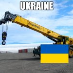 crane | UKRAINE | image tagged in crane | made w/ Imgflip meme maker